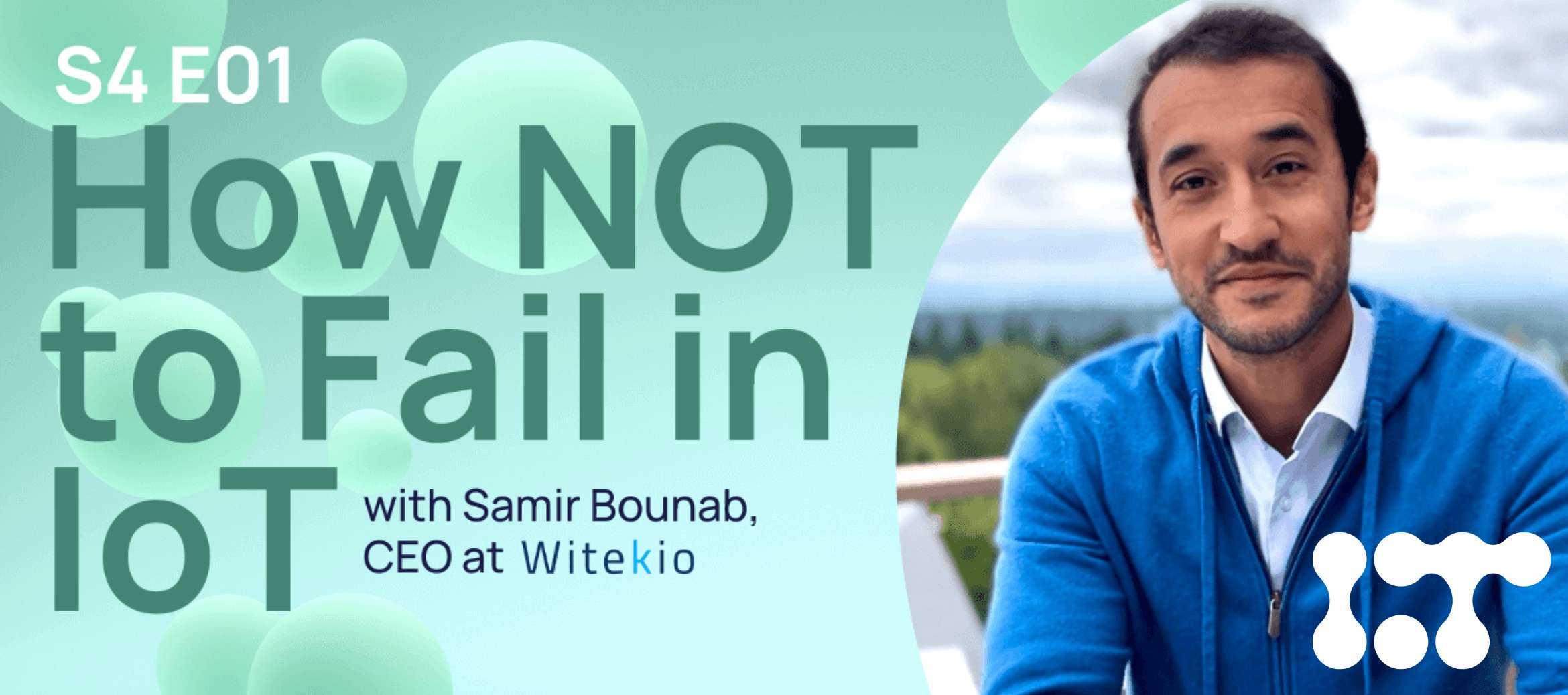 samir-bounab-the-iot-podcast-ow-not-to-fail-in-iot